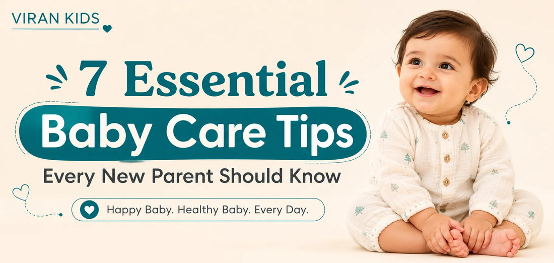 7 Essential Baby Care Tips Every New Parent Should Know